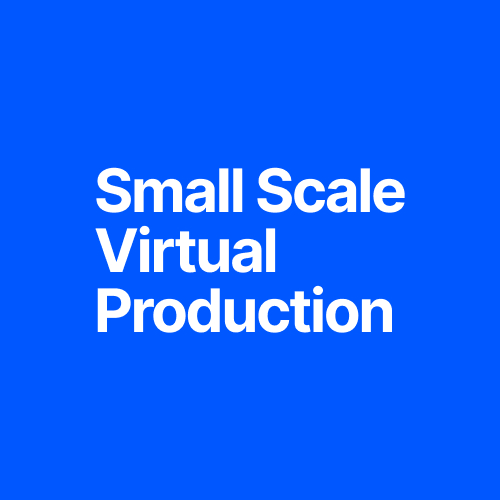 Small Scale Virtual Production